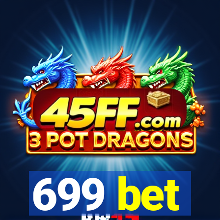 699 bet